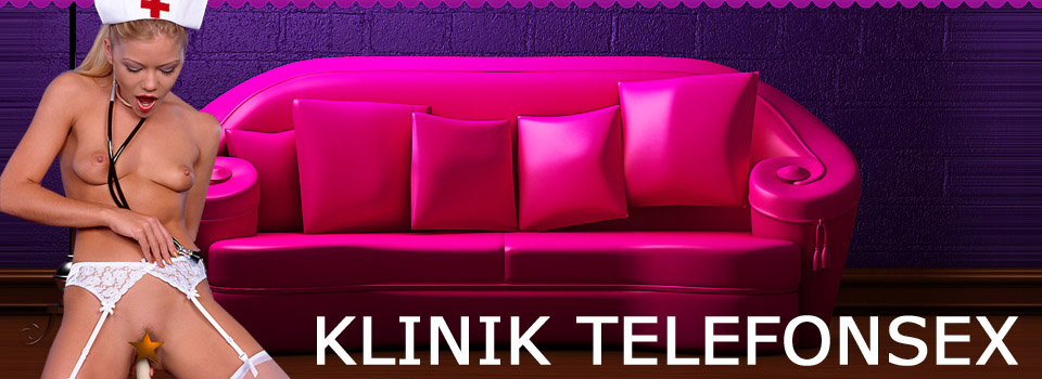 Klinik Telefonsex f�r Patienten die es besonders n�tig haben